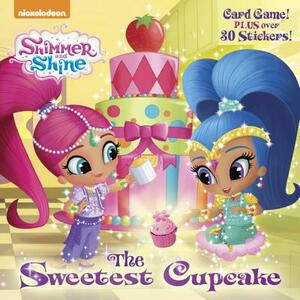The Sweetest Cupcake (Shimmer and Shine) by Mary Tillworth