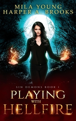 Playing with Hellfire by Mila Young, Harper A. Brooks