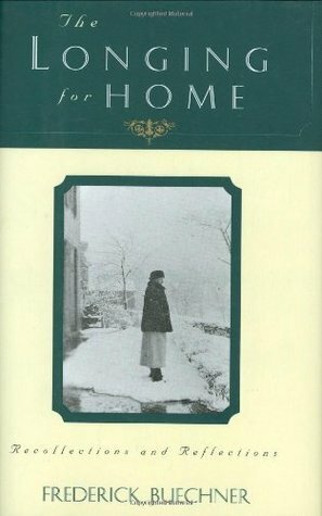 The Longing for Home: Reflections at Midlife by Frederick Buechner