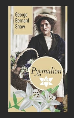 Pygmalion Illustrated by George Bernard Shaw