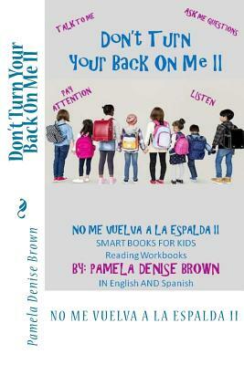 Don't Turn Your Back On Me II by Pamela Denise Brown