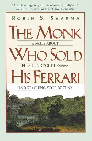 Monk Who Sold His Ferrari by Robin S. Sharma