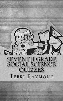 Seventh Grade Social Science Quizzes by Terri Raymond