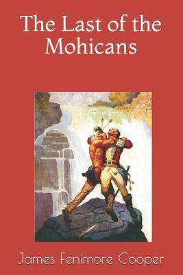 The Last of the Mohicans by James Fenimore Cooper