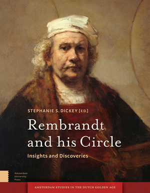 Rembrandt and His Circle: Insights and Discoveries by 