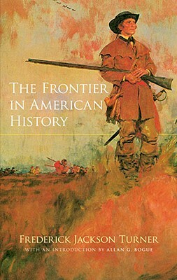 The Frontier in American History by Frederick Jackson Turner