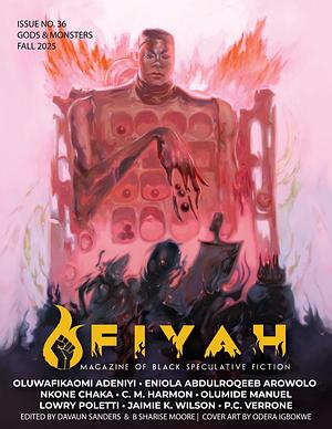 FIYAH Magazine of Black Speculative Fiction Issue #36: Gods & Monsters by DaVaun Sanders, B. Sharise Moore