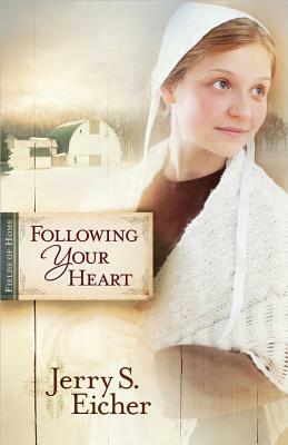 Following Your Heart, Volume 2 by Jerry S. Eicher