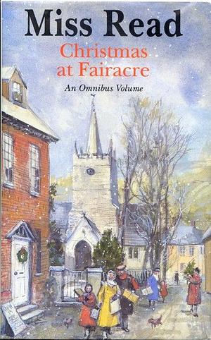 Christmas at Fairacre by Miss Read