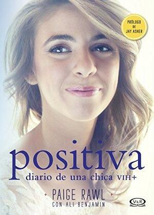 Positiva. Diario de una chica VIH+ by Paige Rawl, Paige Rawl, Ali Benjamin