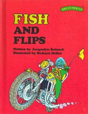 Fish and Flips by Richard Hefter, Jacquelyn Reinach