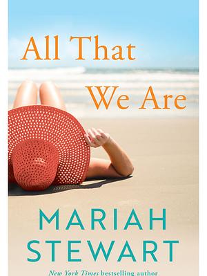 All That We Are by Mariah Stewart