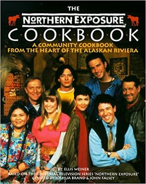 The Northern Exposure Cookbook: A Community Cookbook from the Heart of the Alaskan Riviera by Ellis Weiner