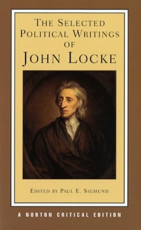 The Selected Political Writings by Paul E. Sigmund, John Locke