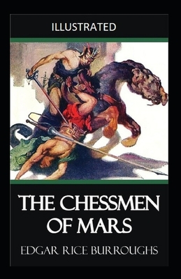 The Chessmen of Mars ILLUSTRATED by Edgar Rice Burroughs