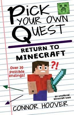 Pick Your Own Quest: Return to Minecraft by Connor Hoover