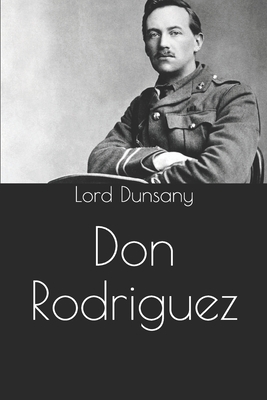 Don Rodriguez by Lord Dunsany