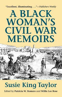 A Black Woman's Civil War Memoirs by Susie King Taylor