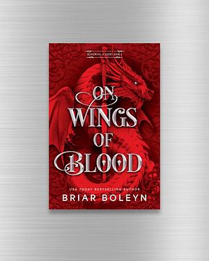 On Wings of Blood: A Novel by Briar Boleyn