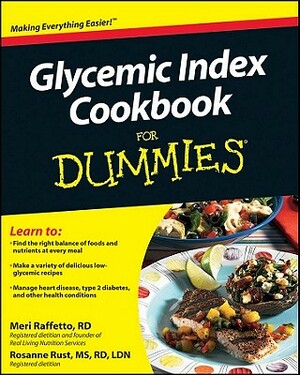 Glycemic Index Cookbook for Dummies by Rosanne Rust, Meri Raffetto