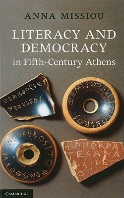 Literacy and Democracy in Fifth-Century Athens by Anna Missiou