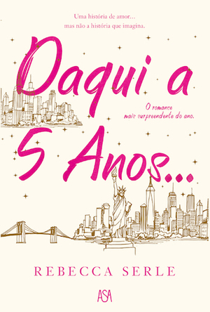 Daqui a Cinco Anos... by Rebecca Serle