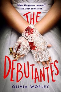 The Debutantes by Olivia Worley