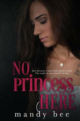 No Princess Here by Mandy Bee