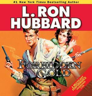 Forbidden Gold by L. Ron Hubbard