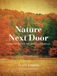 Nature Next Door: Cities and Trees in the American Northeast by Ellen Stroud, William Cronon