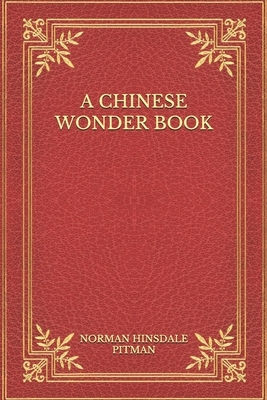 A Chinese Wonder Book by Norman Hinsdale Pitman