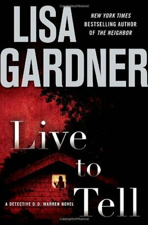 Live to Tell by Lisa Gardner