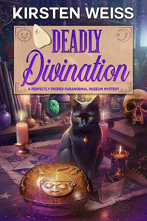 Deadly Divination by Kirsten Weiss, Kirsten Weiss