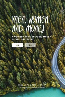 Men, Women, & Money (His): A Couples' Guide to Navigating Money Better, Together by Shaunti Feldhahn, Brightpeak(r), Jeff Feldhahn