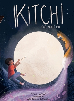 Kitchi: The Spirit Fox by Alana Robson