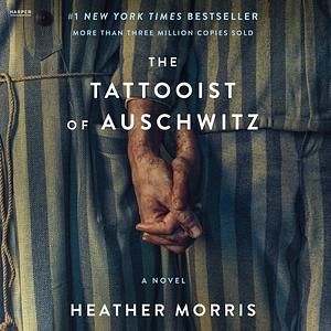 The Tattooist of Auschwitz by Heather Morris