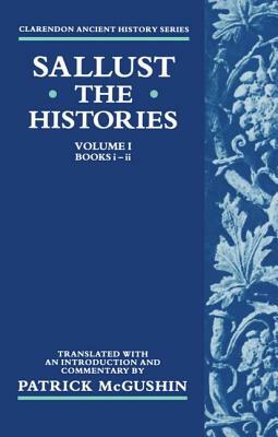 The Histories: Volume I: Books I-II by Sallust