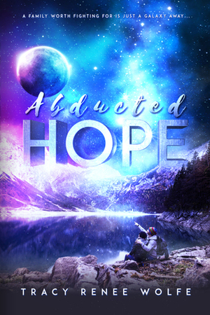 Abducted Hope by Tracy Renee Wolfe