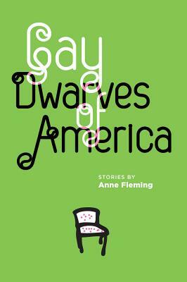 Gay Dwarves of America by Anne Fleming