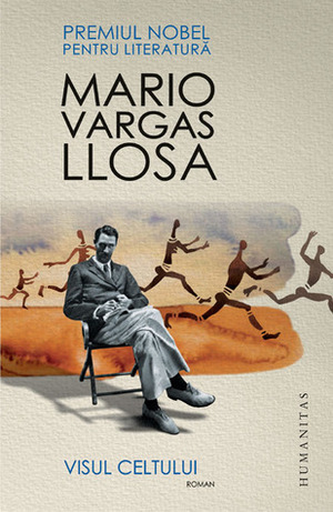 Visul celtului by Marin Mălaicu-Hondrari, Mario Vargas Llosa