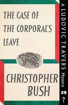 The Case of the Corporal's Leave by Christopher Bush