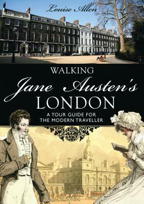 Walking Jane Austen's London by Louise Allen