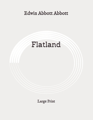 Flatland: Large Print by Edwin A. Abbott