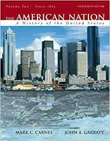 The American Nation: A History of the United States, Volume 2: Since 1865 by Mark C. Carnes, John A. Garraty