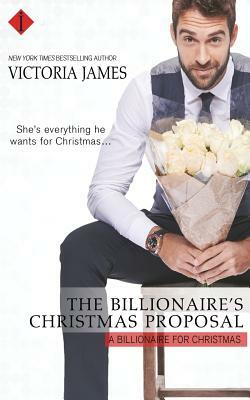 The Billionaire's Christmas Proposal by Victoria James