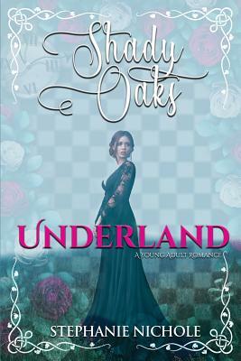Underland: A Young Adult Romance by Stephanie Nichole