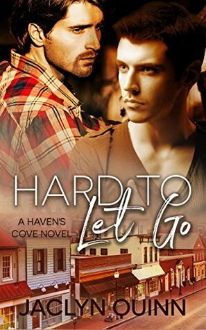 Hard to Let Go by Jaclyn Quinn