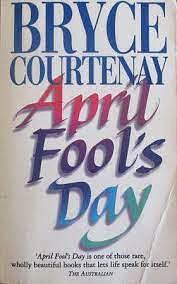 April Fool's Day by Bryce Courtenay