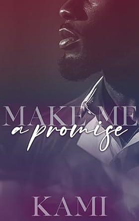 Make Me A Promise by Kami Holt