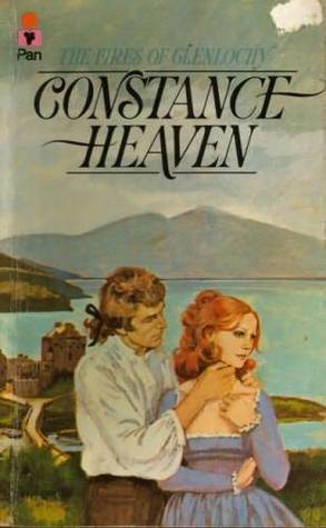 The Fires Of Glenlochy by Constance Heaven